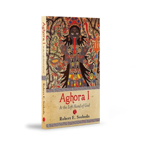 Aghora: At The Left Hand Of God