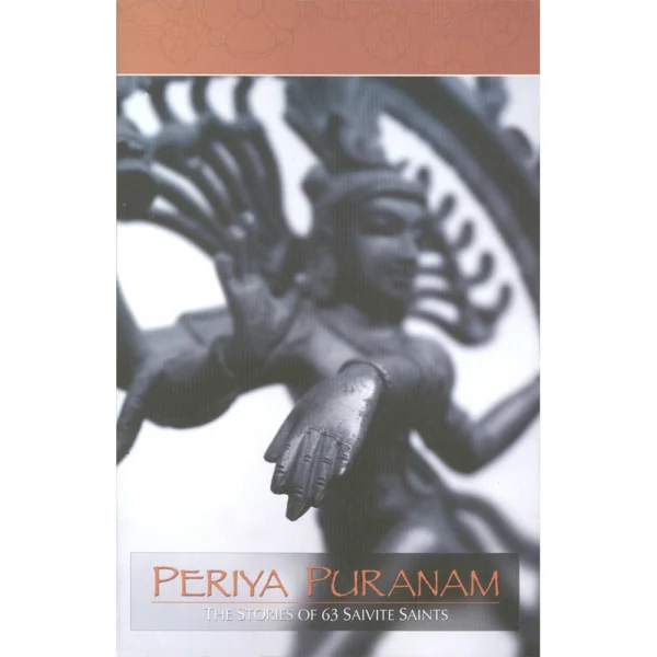 Periapuranam - the Lives of the Sixty-Three Saivite Saints