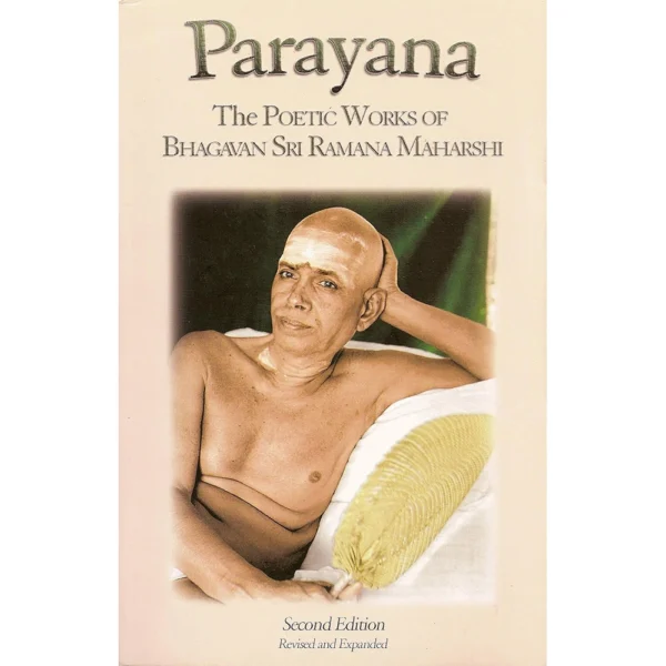 Parayana: The Poetic Works of Bhagavan Sri Ramana Maharshi