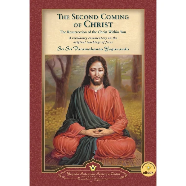 The Second Coming of Christ: The Resurrection of the Christ Within You