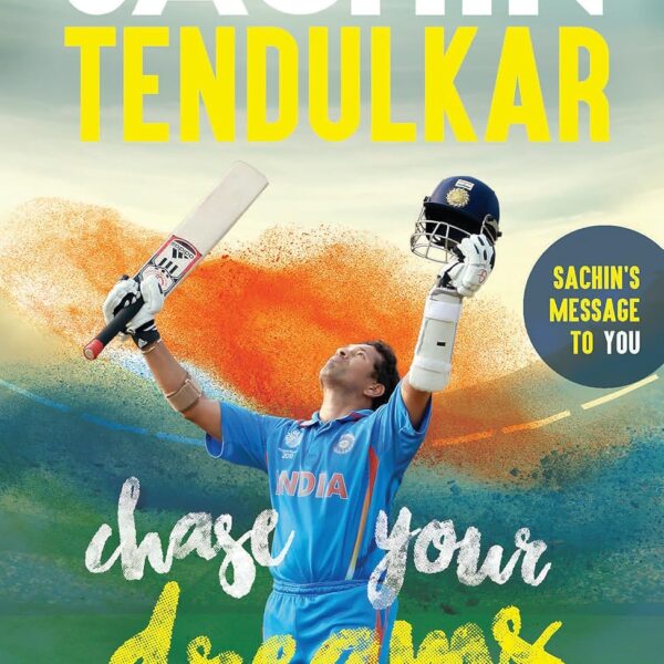 Sachin Tendulkar Chase Your Dreams